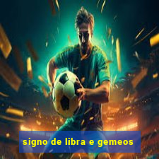 signo de libra e gemeos